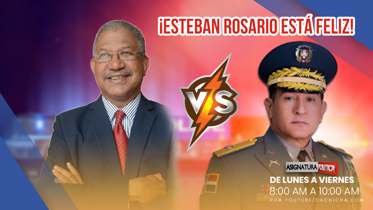 ¡Lo Que No Sabías Del General Then! Esteban Rosario | Asignatura Política