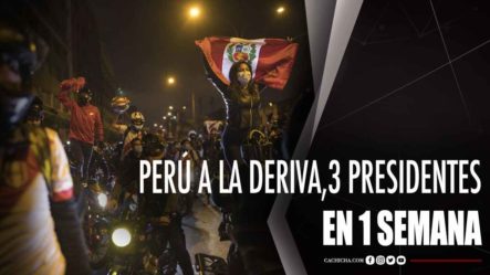 Perú A La Deriva, 3 Presidentes En Una Semana