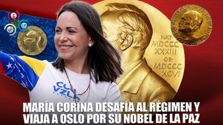 Pese A Las Amenazas, María Corina Viajará A Oslo Para Recibir El Nobel De La Paz