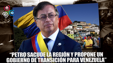 Petro Propuso Un Gobierno De Transición Para Venezuela