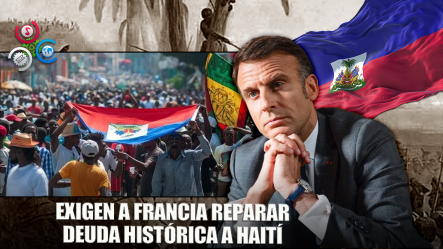 Piden A Francia Compensar A Haití Por La Deuda Impuesta Tras Su Independencia