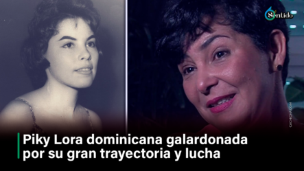 Piky Lora Dominicana Galardonada En Homenaje A Su Trayectoria Y Lucha – 6to Sentido By Cachicha