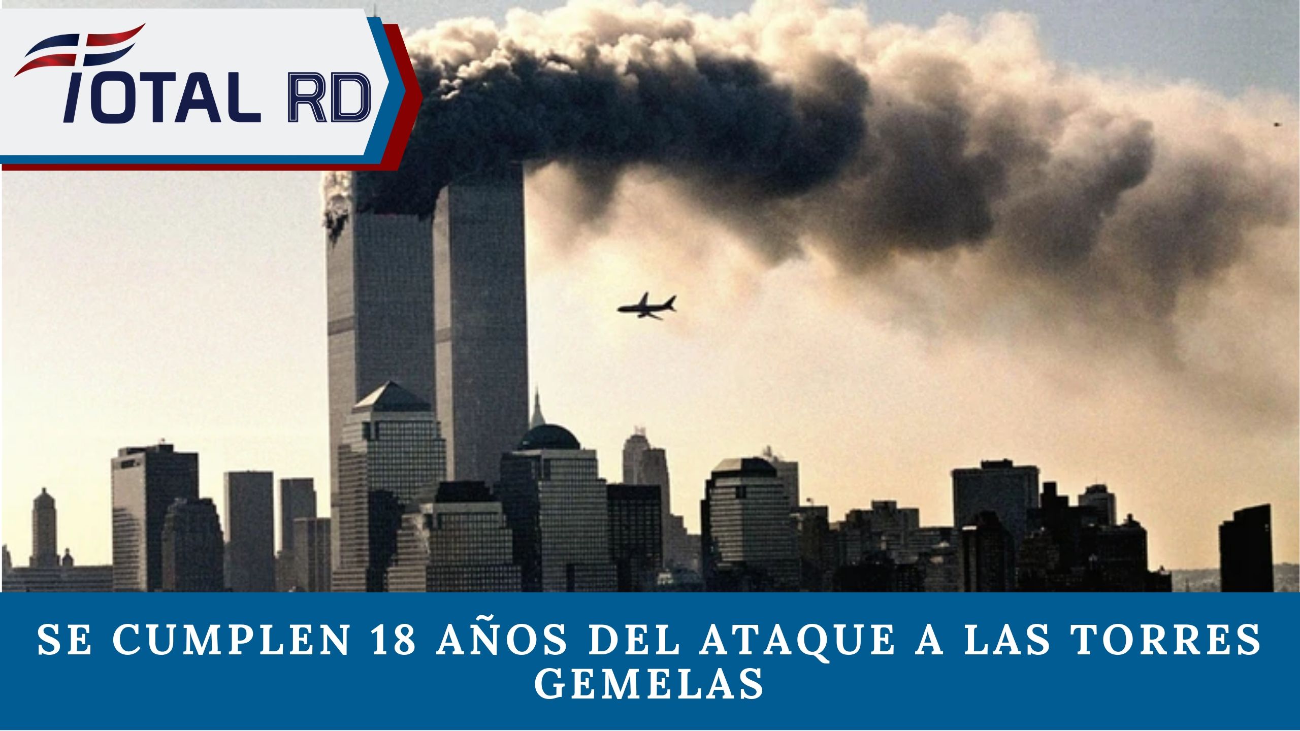 Se Cumplen 18 Años Del Ataque A Las Torres Gemelas