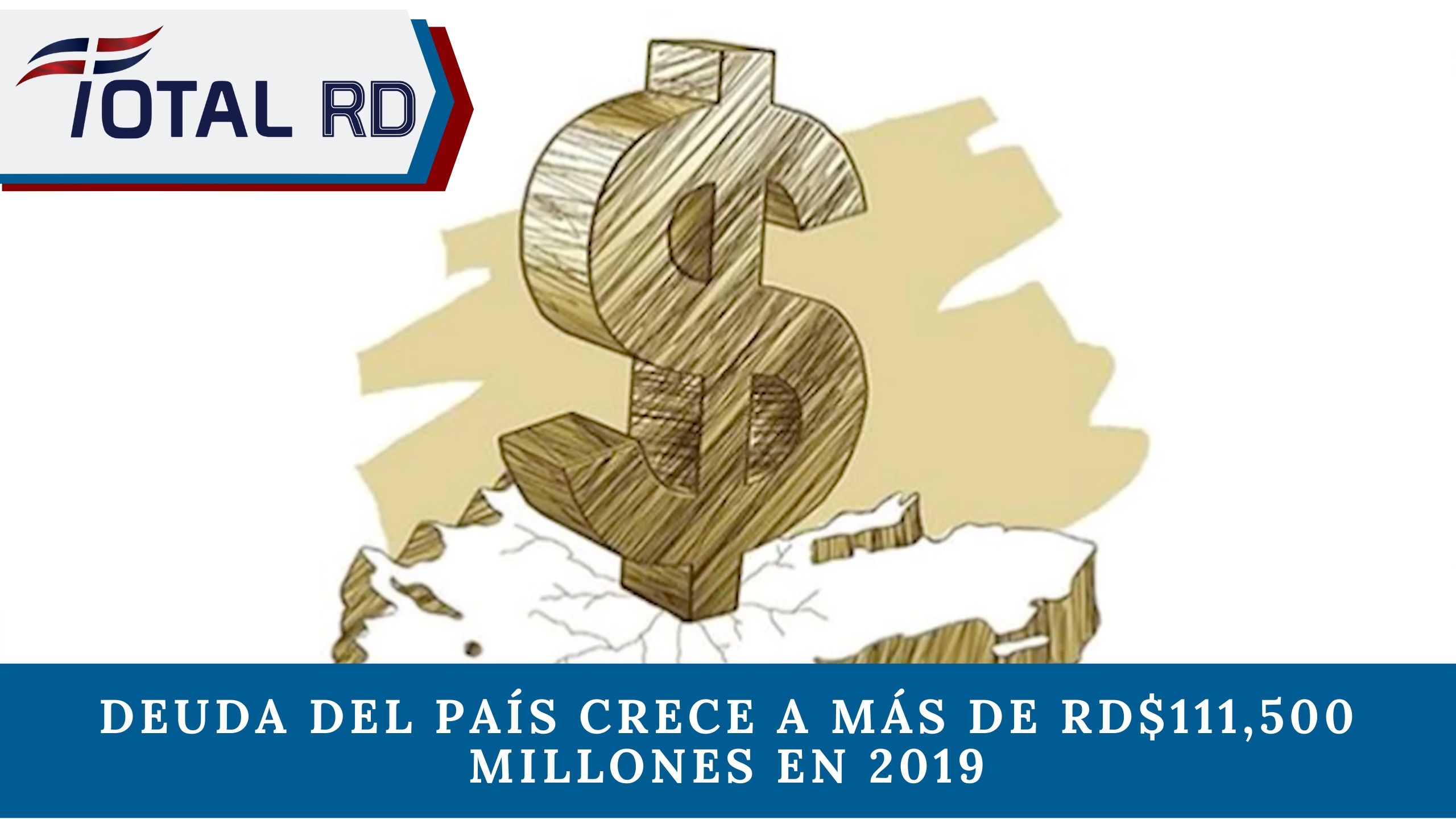 Deuda Del País Crece A Más De RD$111,500 Millones En 2019