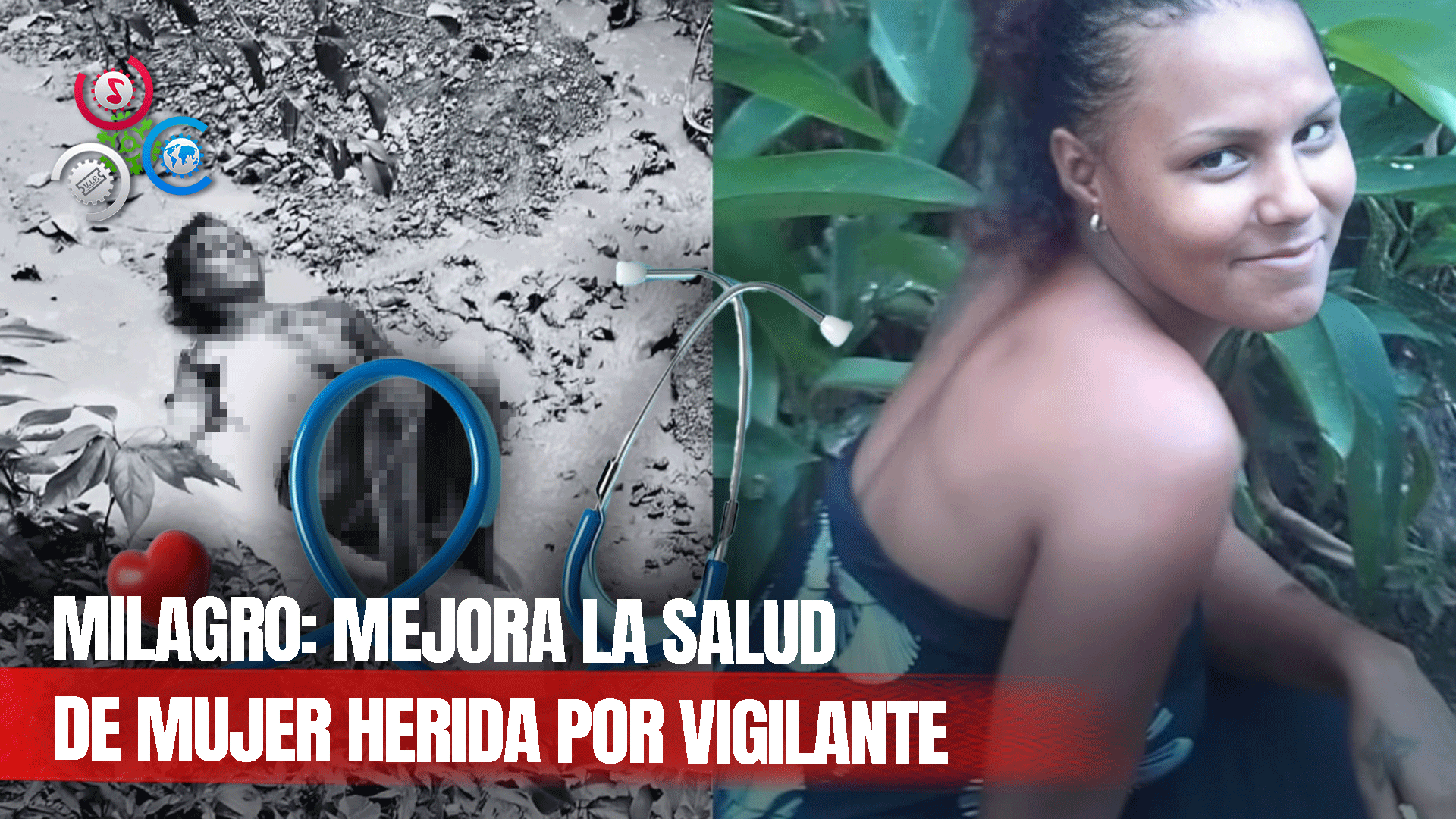 Mejora Salud De Mujer Herida Por Vigilante Y Lanzada A Una Cañana