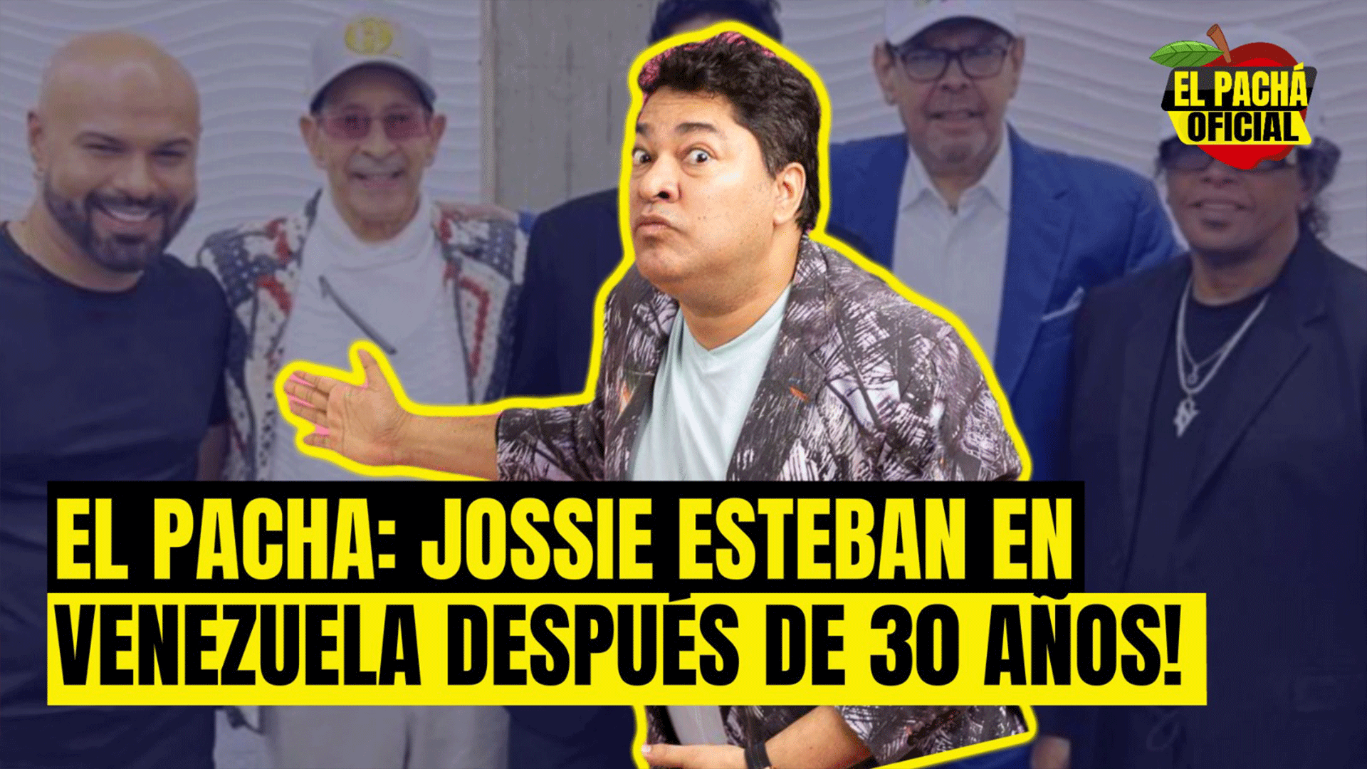 EL PACHA: JOSSIE ESTEBAN EN VENEZUELA DESPUES DE 30 AÑOS