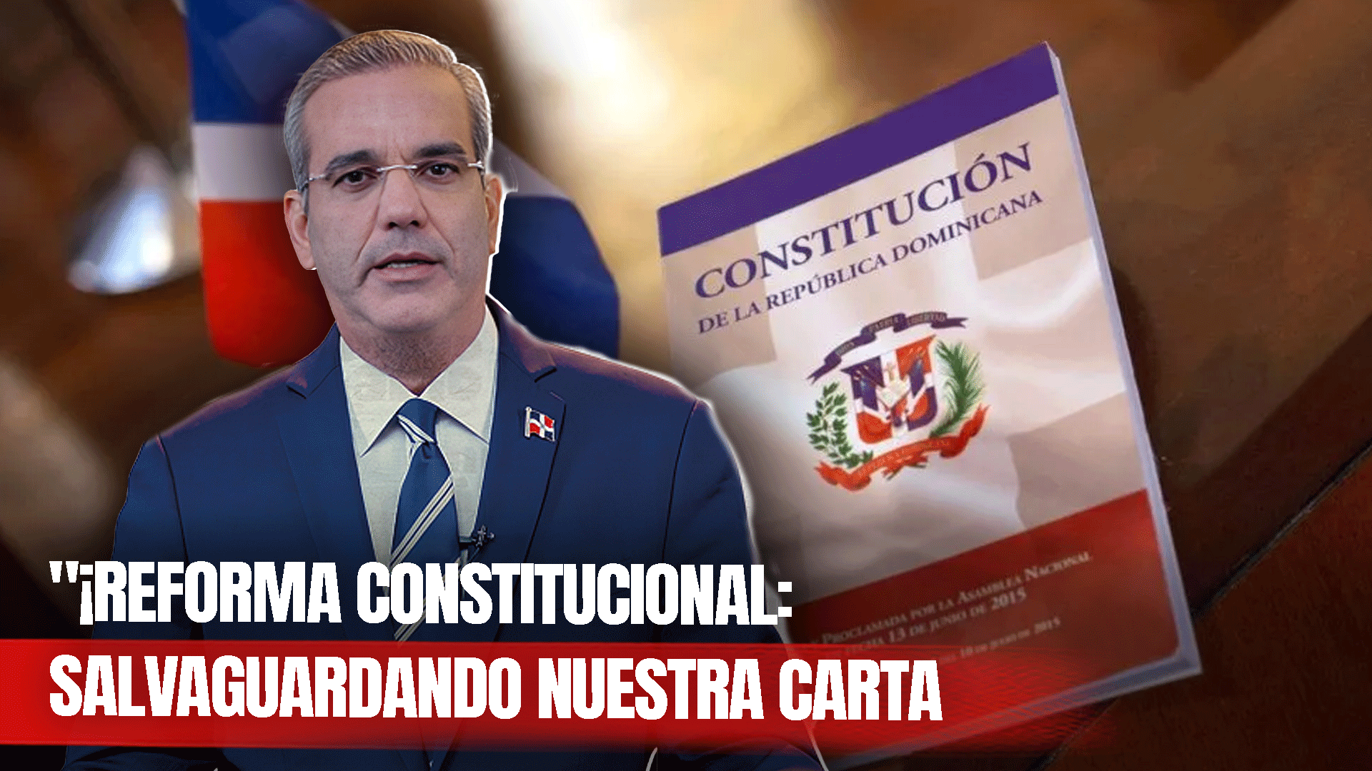 Abinader Aclara Reforma Constitucional Es Para Blindar Carta Magna