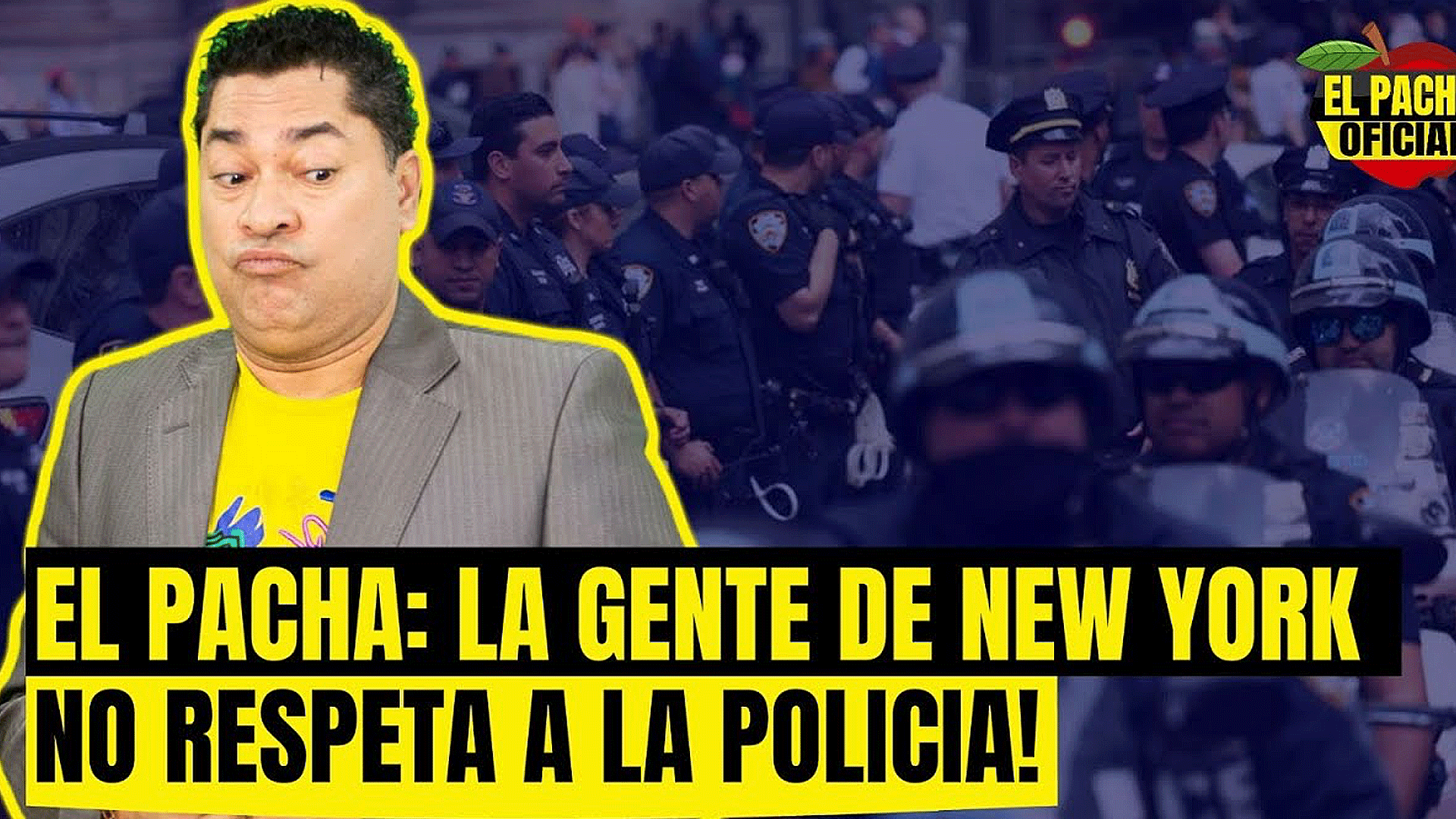 EL PACHA OFICIAL : LA GENTE DE NEW YORK NO RESPETA A LA POLICIA
