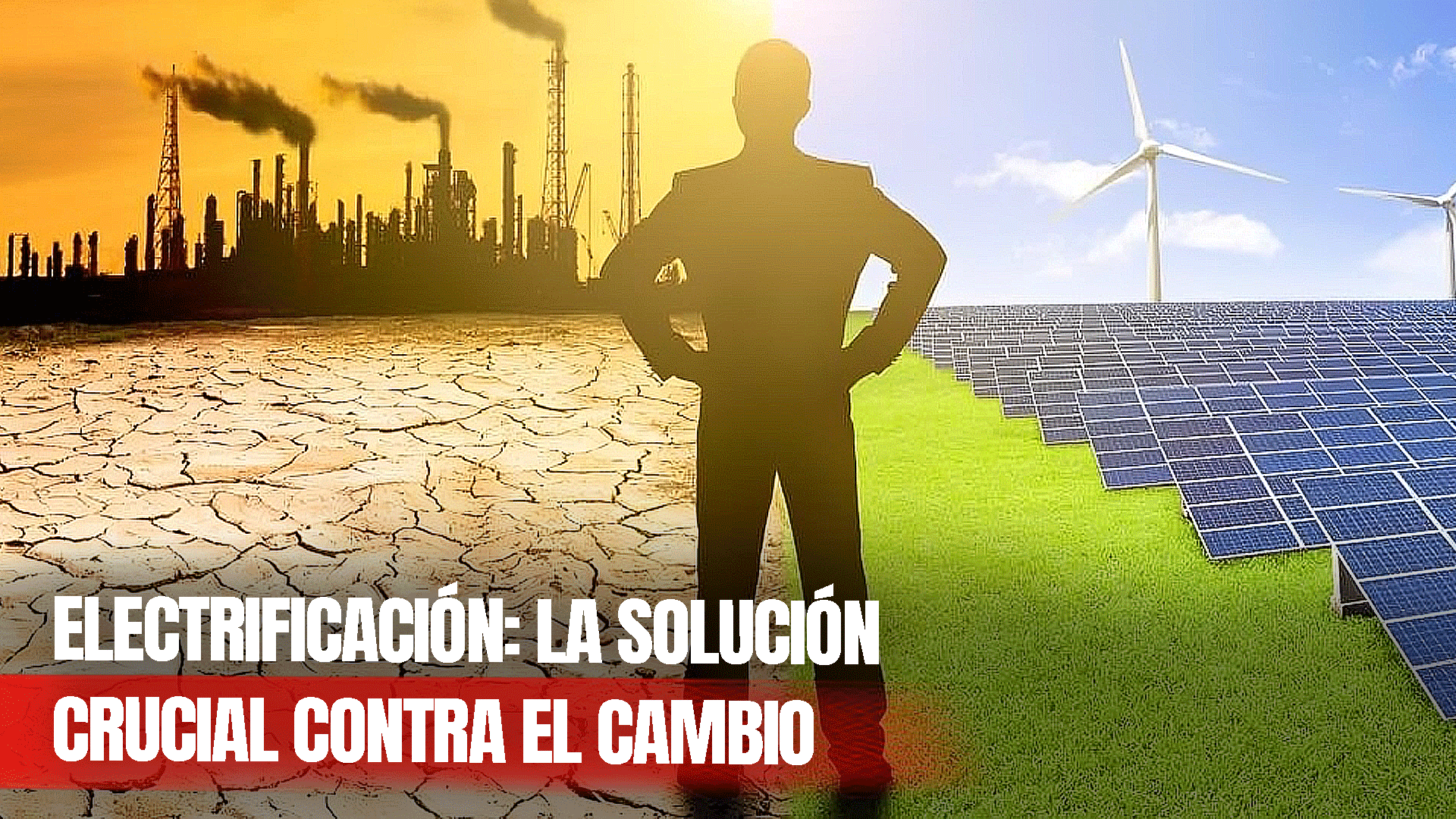 La Importancia De La Electrificación Para Combatir El Cambio Climático