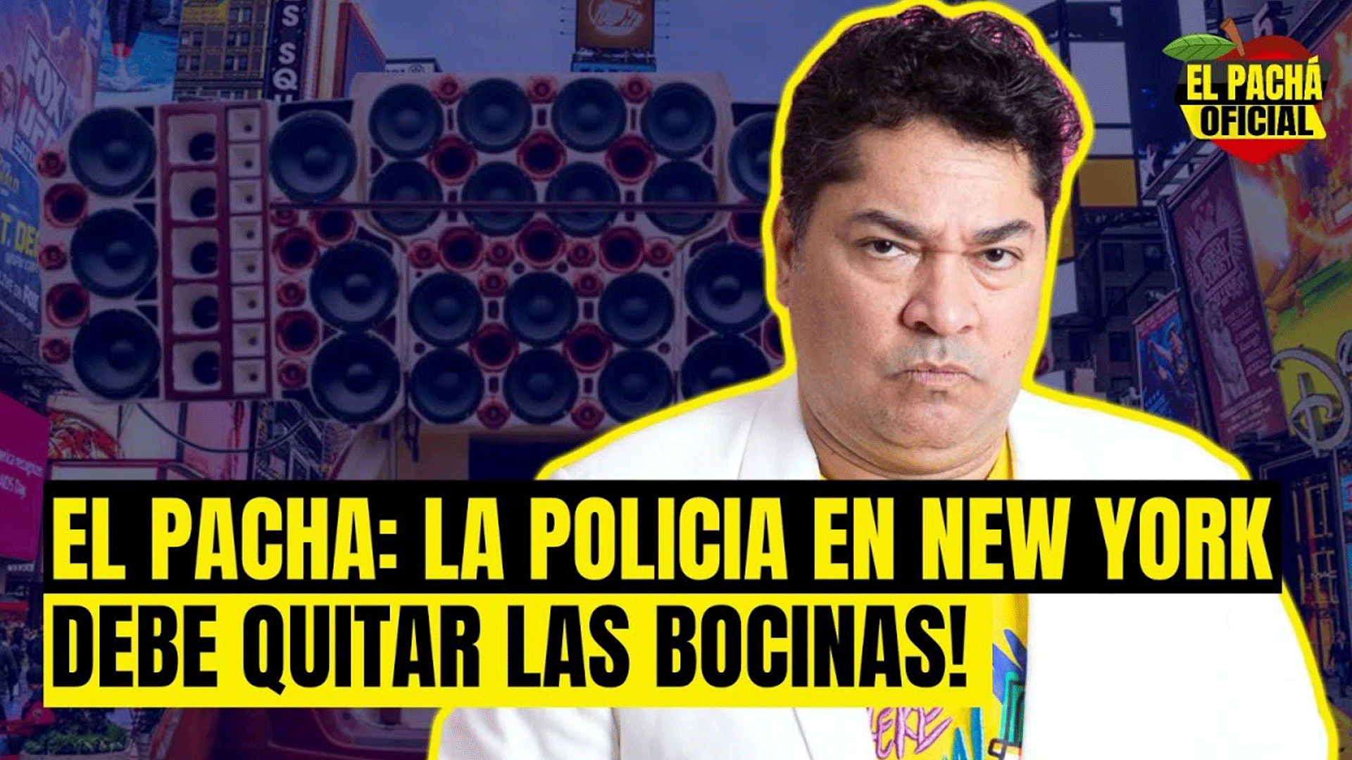 EL PACHA : LA POLICIA DE NEW YORK DEBE QUITAR LAS BOCINAS