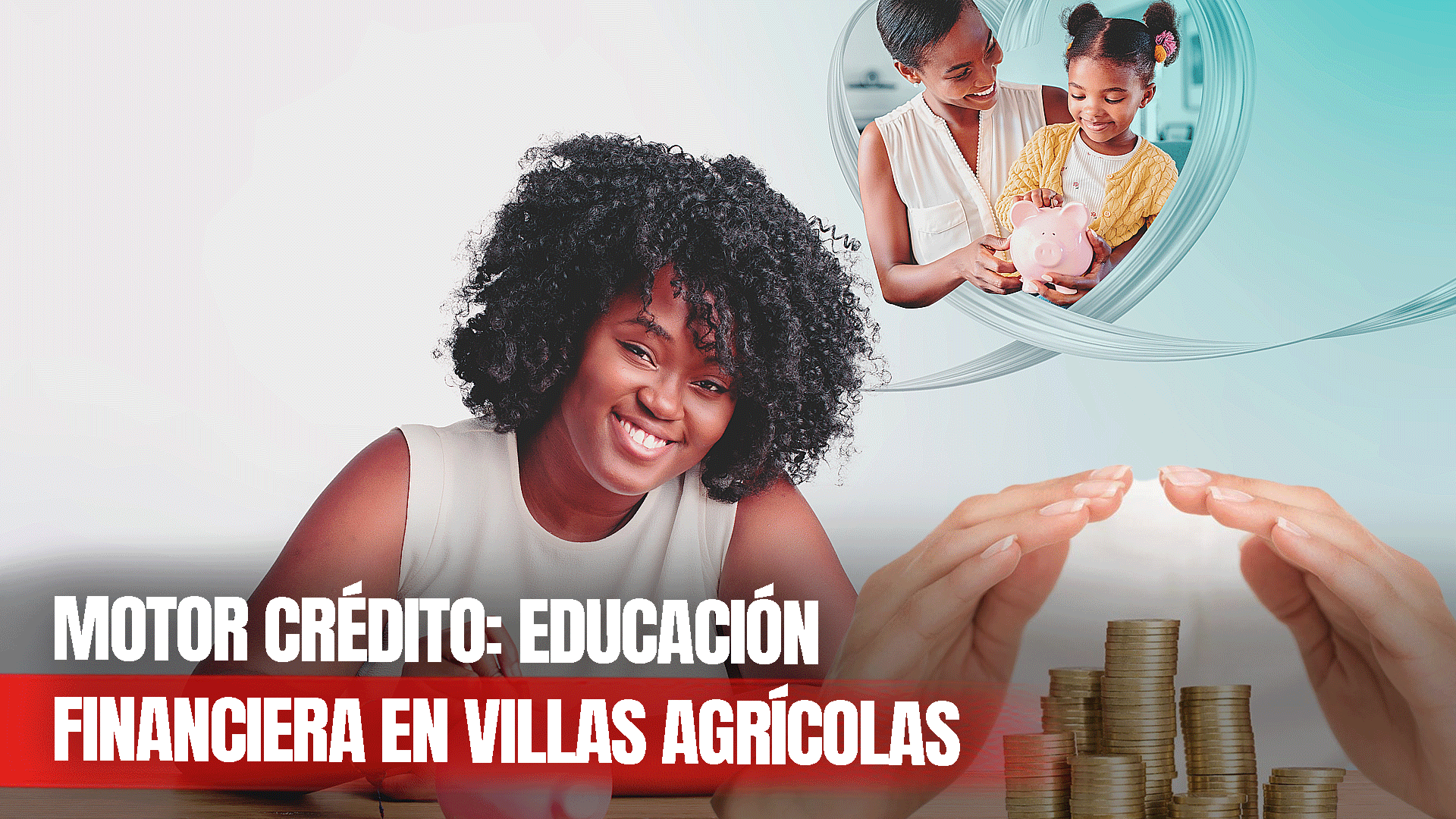 Motor Crédito Imparte Charla De Educación Financiera Para Madres En Villas Agrícolas