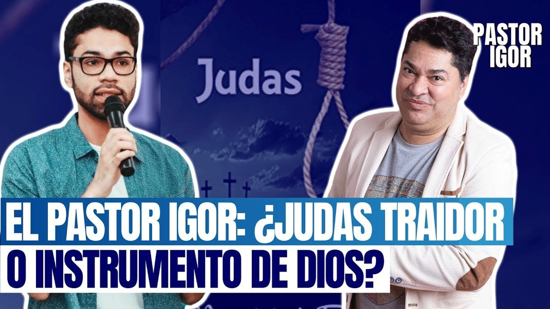 EL PASTOR IGOR ¿JUDAS TRAIDOR O INSTRUMENTO DE DIOS? (DOS GENERACIONES)