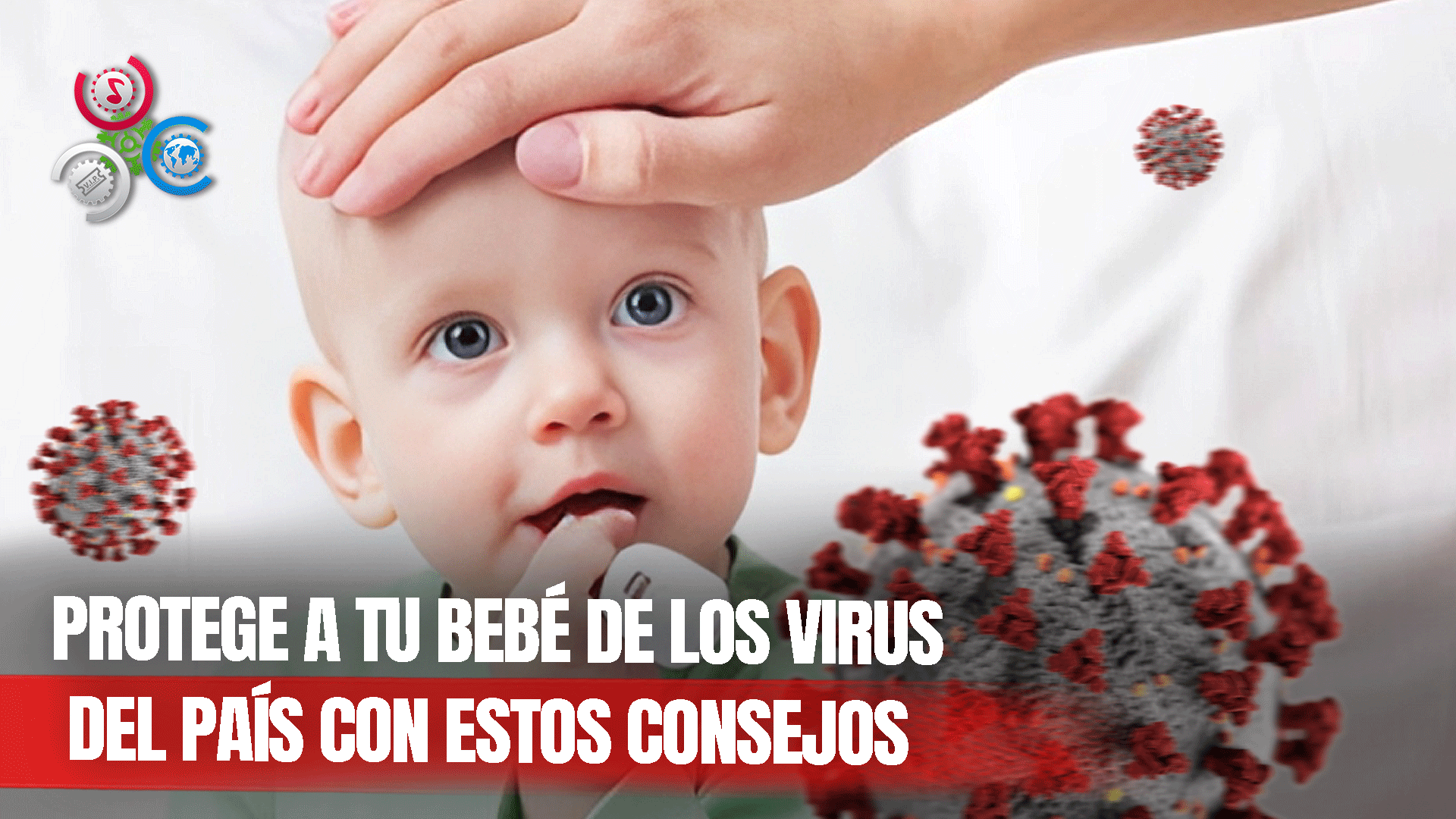 ¿Cómo Puedo Evitar Que Mi Bebé Se Contagie Con Algunos De Los Virus Que Circulan En El País?