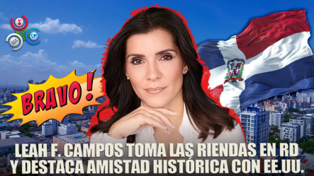 Leah F. Campos Asume En RD Y Refuerza Lazos Con EE.UU.