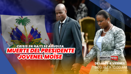Joel Adames Explica La Crisis De Haiti Tras La Muerte De Jovenel Moïse | Asignatura Política