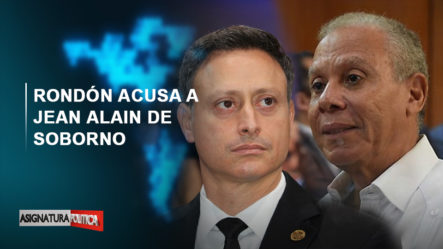 EN VIVO: Rondón Acusa A Jean Alain De Soborno | Asignatura Política