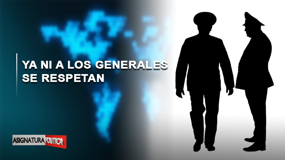 EN VIVO: Ya Ni A Los Generales Se Respetan | Asignatura Política