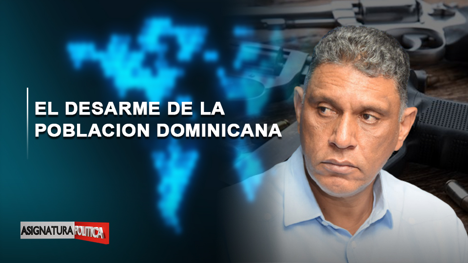 En Vivo: Desarmarán A La Población El 16 De Mayo | Asignatura Política