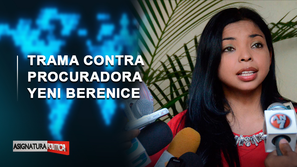 En Vivo: Detalles De La Trama Contra La Procuradora Yeni Berenice