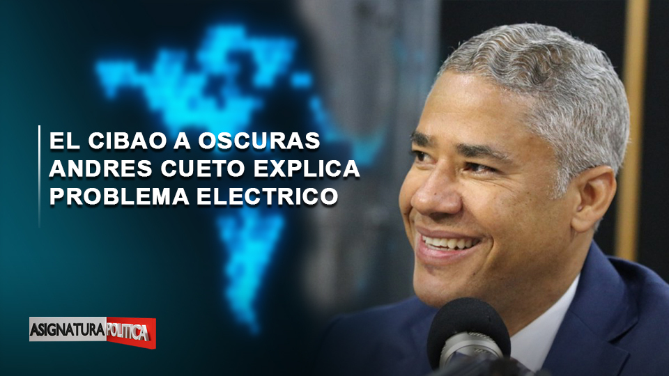 EN VIVO: Ándres Cueto Explica Todo Sobre El Caos Eléctrico De La Zona Norte | Asignatura Política