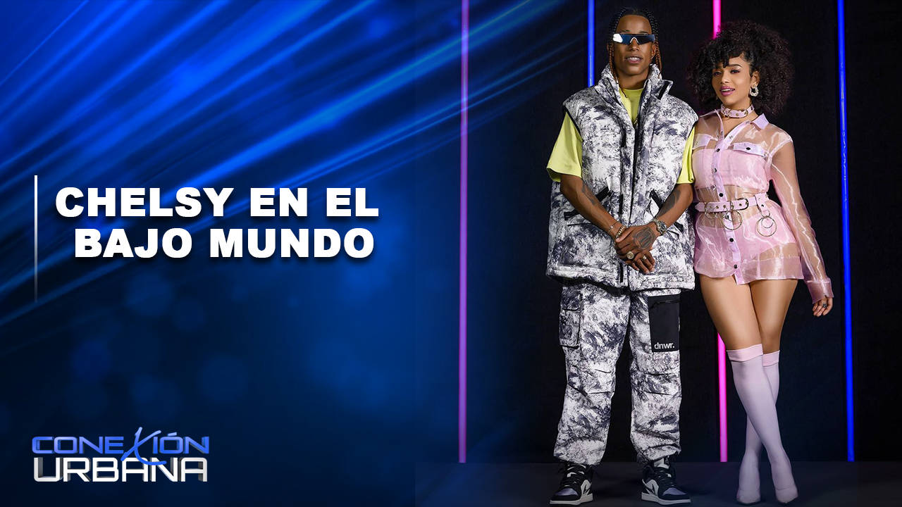 EN VIVO: Chelsy En El Bajo Mundo | Conexión Urbana