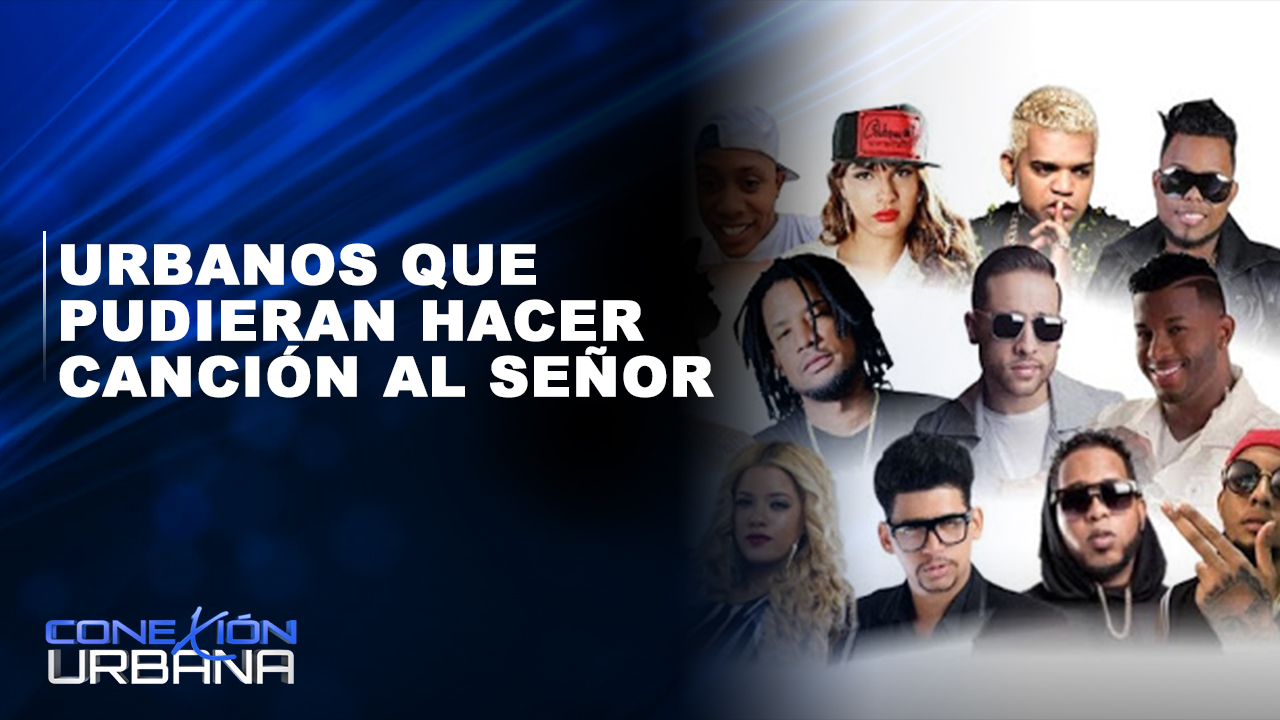 Aristas Urbanos Que Les Quedaría Bien Una Canción Cristiana | Conexión Urbana