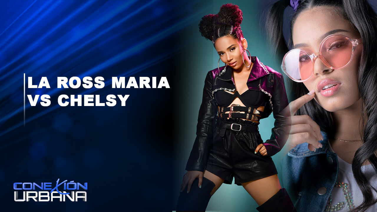 EN VIVO: La Ross Maria Vs Chelsy | Conexión Urbana