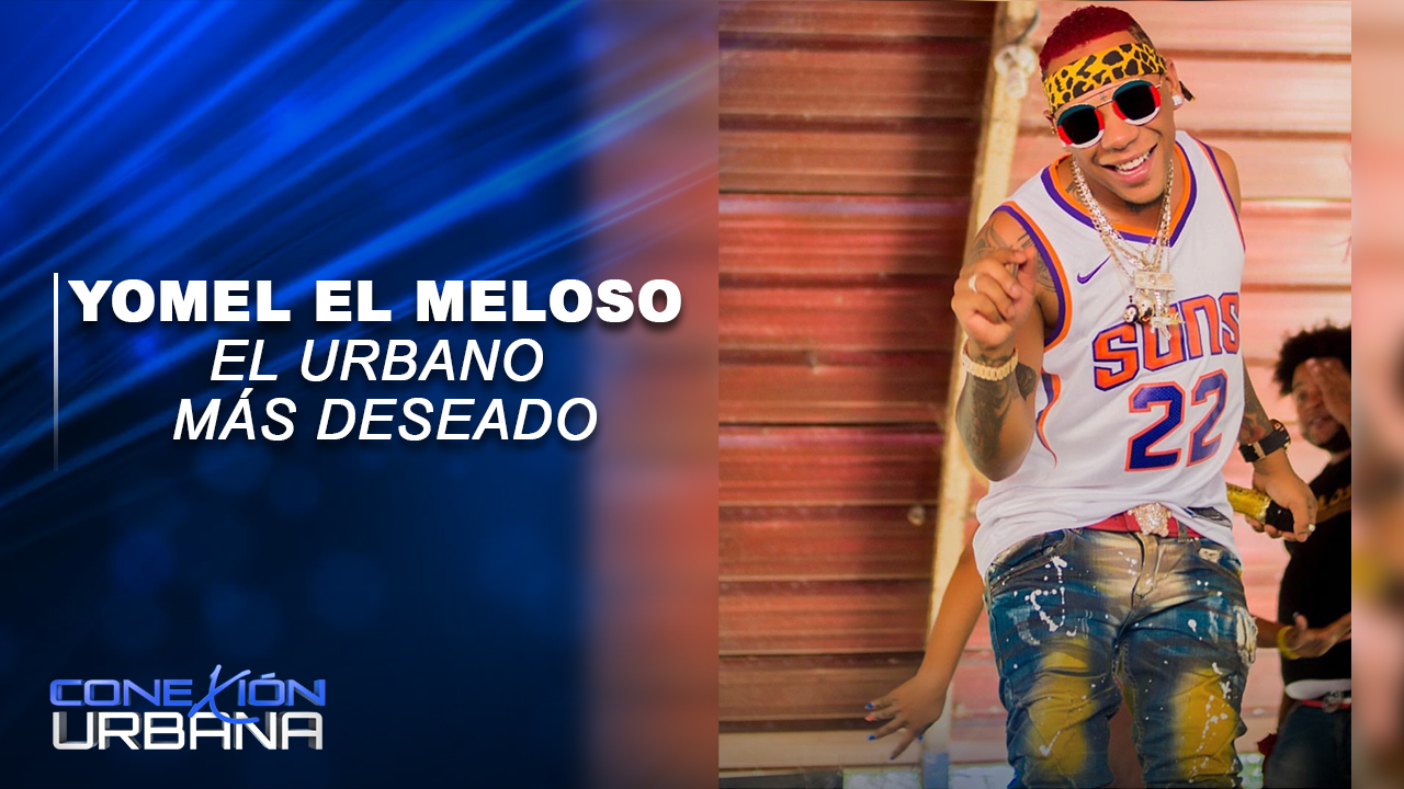 EN VIVO: Yomel El Meloso El Urbano Más Deseado | Conexión Urbana