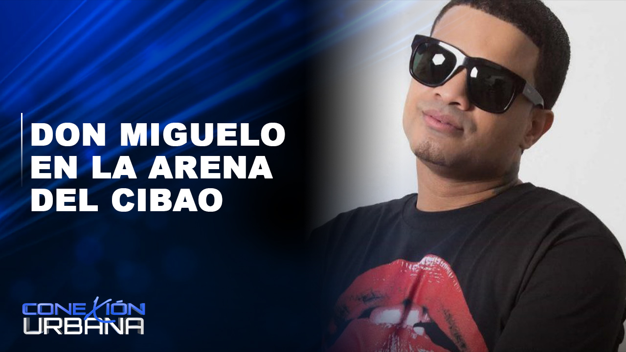 Don Miguelo Amenaza Con Reventar La Arena Del CIbao