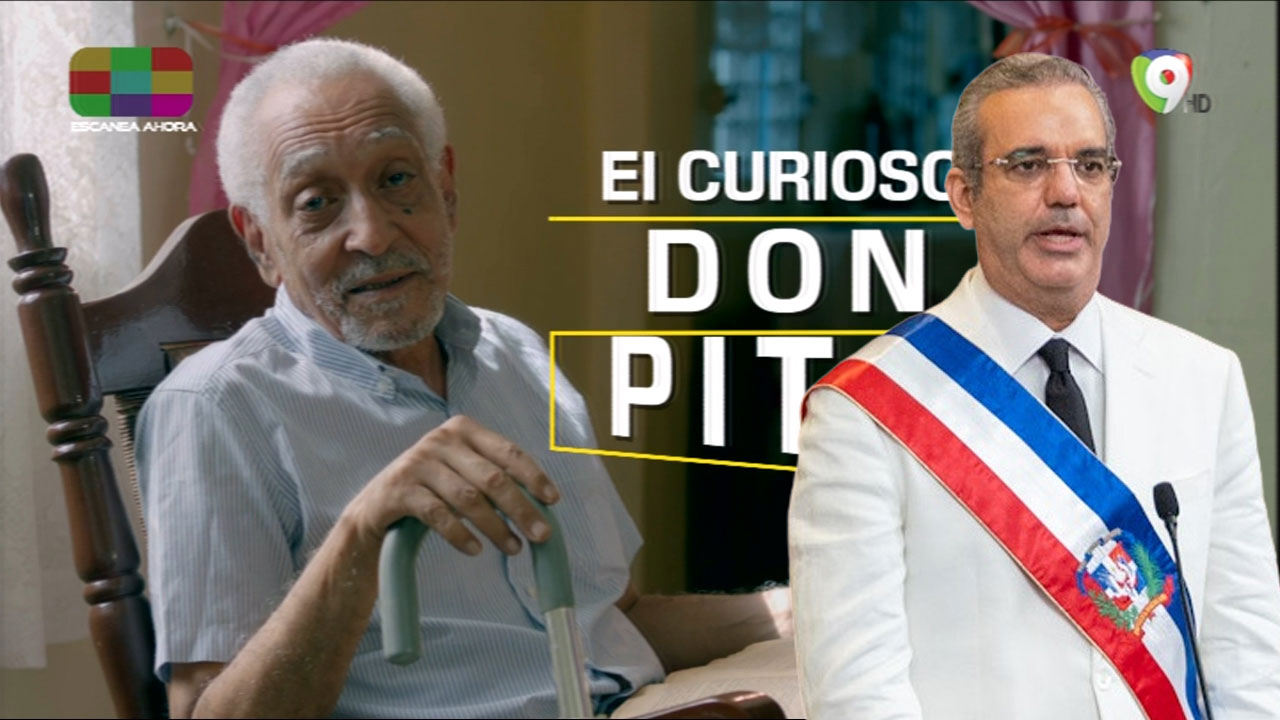 Datos Curiosos De Luis Abinader Con Don Pito