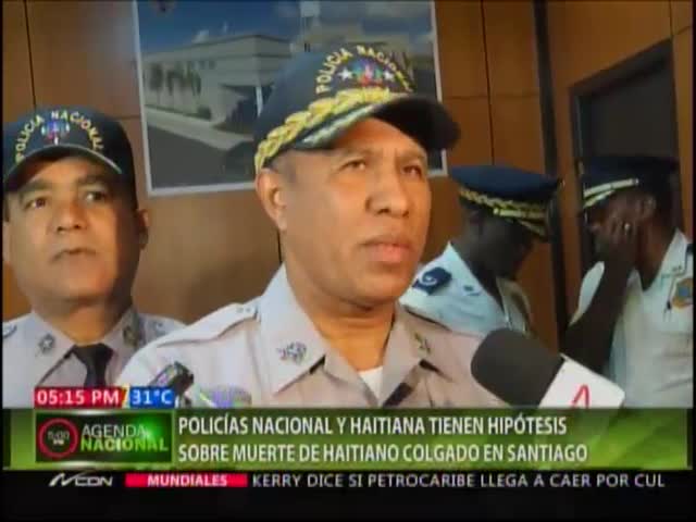 Policía Dominicana Y Haitiana Presentan Hipótesis De La Muerte Del Haitiano Ahorcado En Santiago