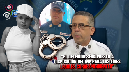 Policía Nacional Detiene Sargento Acusado De Matar A Su Pareja En Las Caobas