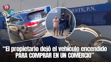 Policía Apresa A Hombre Que Se Robó Un Vehículo En Santiago Rodríguez