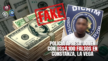 Detienen A Joven Con Dólares Falsos En Operativo Policial En Constanza