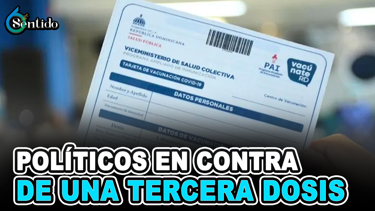 Políticos Y Religiosos En Contra De Una Tercera Dosis | 6to Sentido