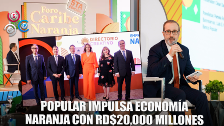 Popular Financia La Economía Naranja Con RD$20,000 Millones En Cinco Años