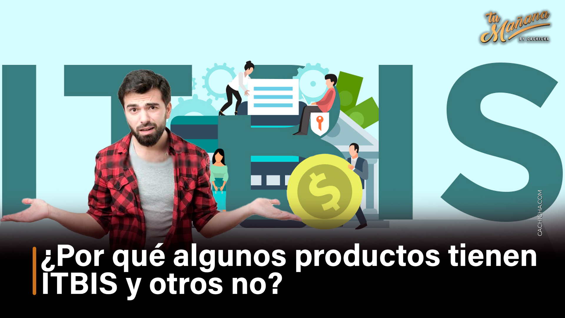 ¿Por Qué Algunos Productos Tienen ITBIS Y Otros No?