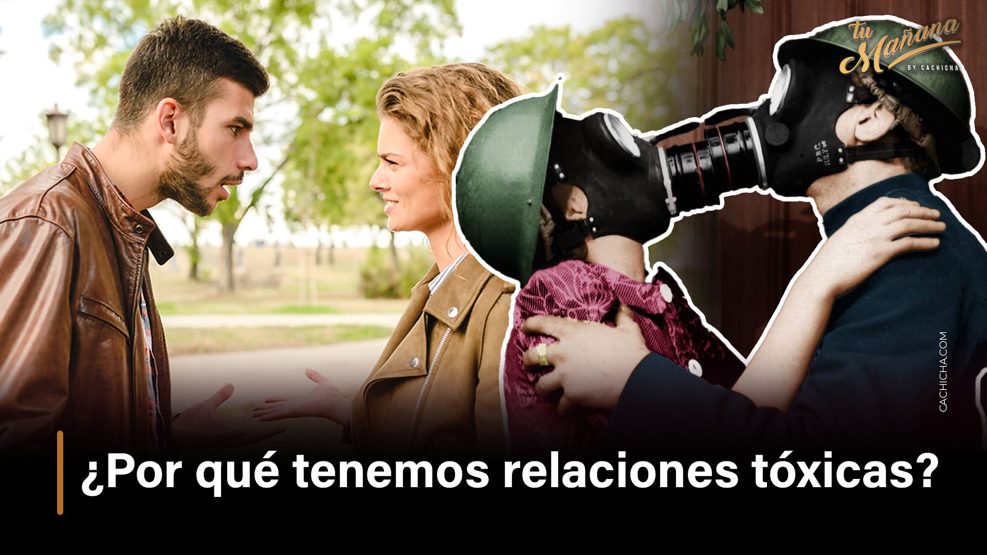 ¿Por Qué Tenemos Relaciones Tóxicas? | Tu Mañana By Cachicha