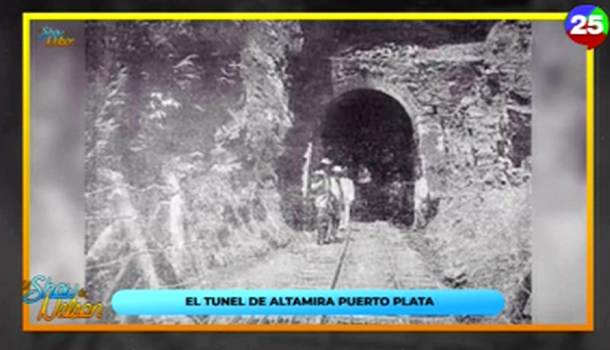 Recordando La Historia Del Túnel De Alta Mira Y Puerto Plata