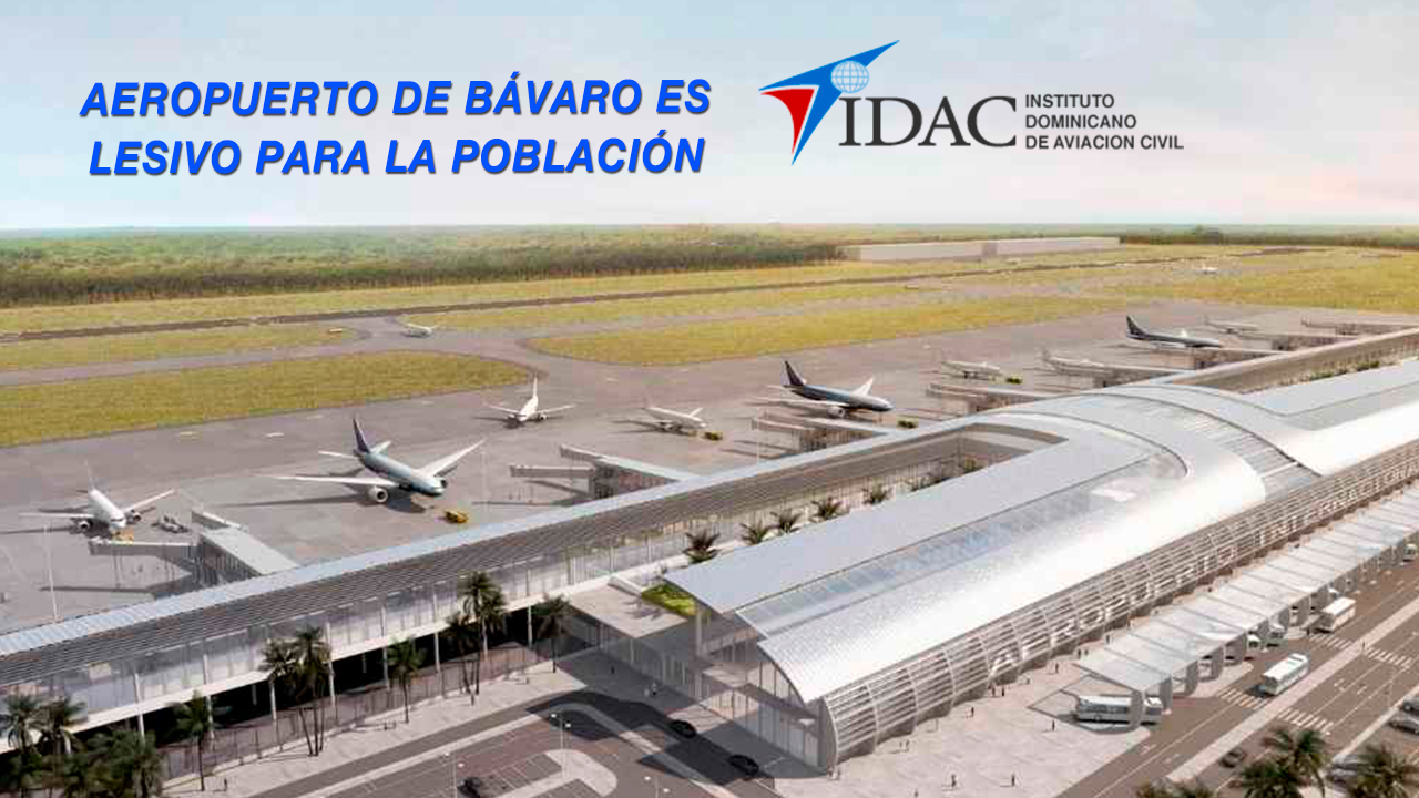 IDAC Declara Como Lesivo El Aeropuerto De Bávaro Y Ordena Suspender Su Construcción