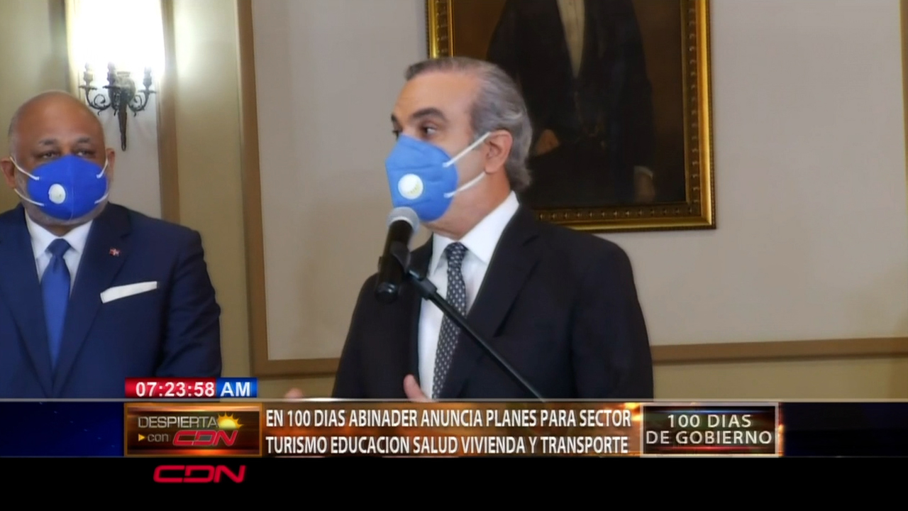 En 100 Días Abinader Anuncia Planes Para El Sector Turismo, Educación, Salud, Vivienda Y Transporte