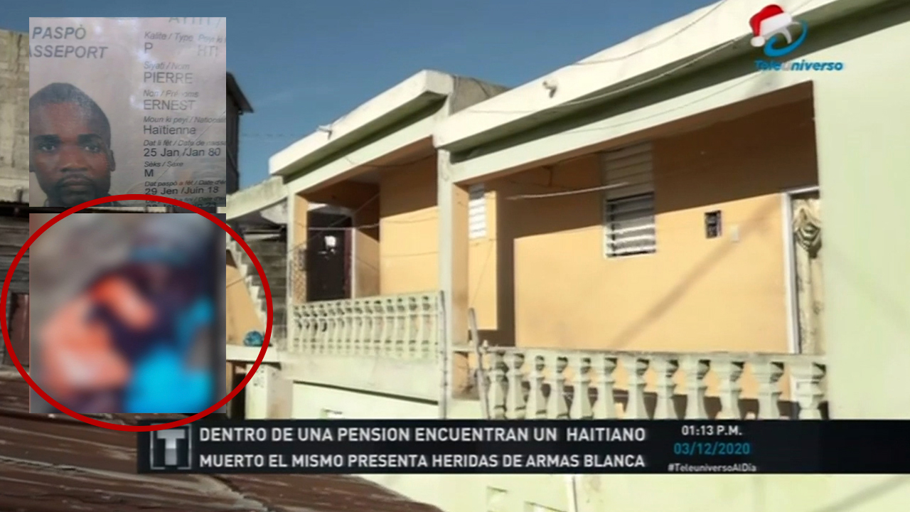 Encuentran Hombre De Nacionalidad Haitiana Muerto Dentro De Una Pensión