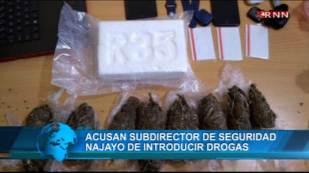 Acusan A Subdirector De Seguridad De Najayo De Introducir Drogas Al Recinto