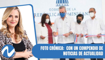 Foto Crónica: Con Un Compendio De Noticias De Actualidad