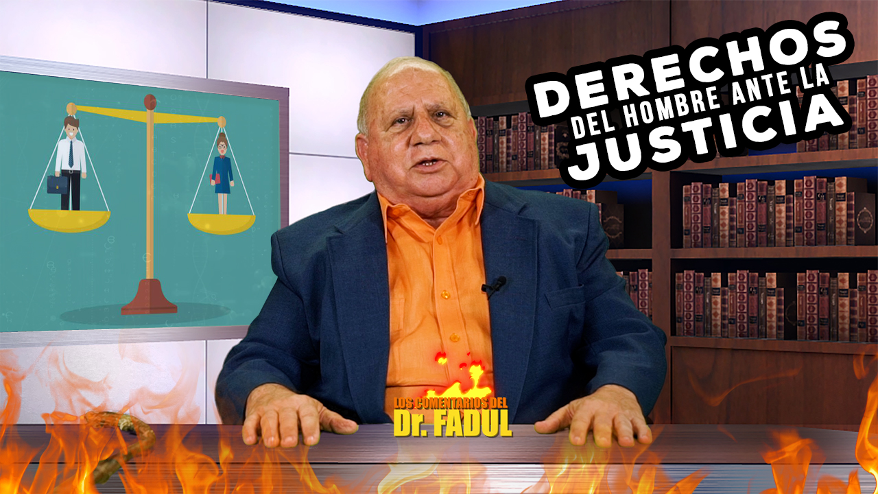 Dr. Fadul Dice Ante La Justicia Los Hombres También Tienen Derecho