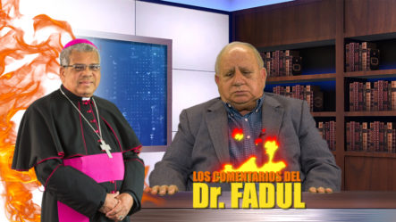 El Dr. Fadul Dice Monseñor Francisco Ozoria Entorpece Investigaciones Y Allanamientos