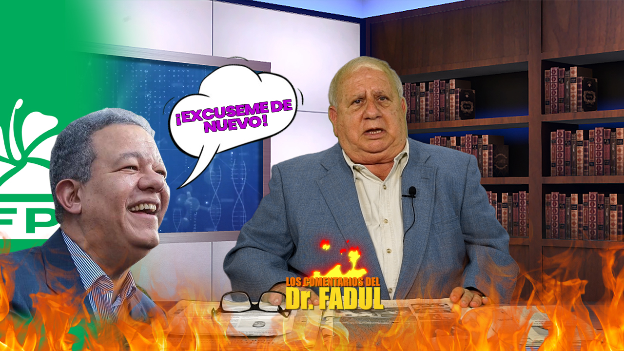 El Dr. Fadul Ataca A Leonel Fernández Y Al PLD