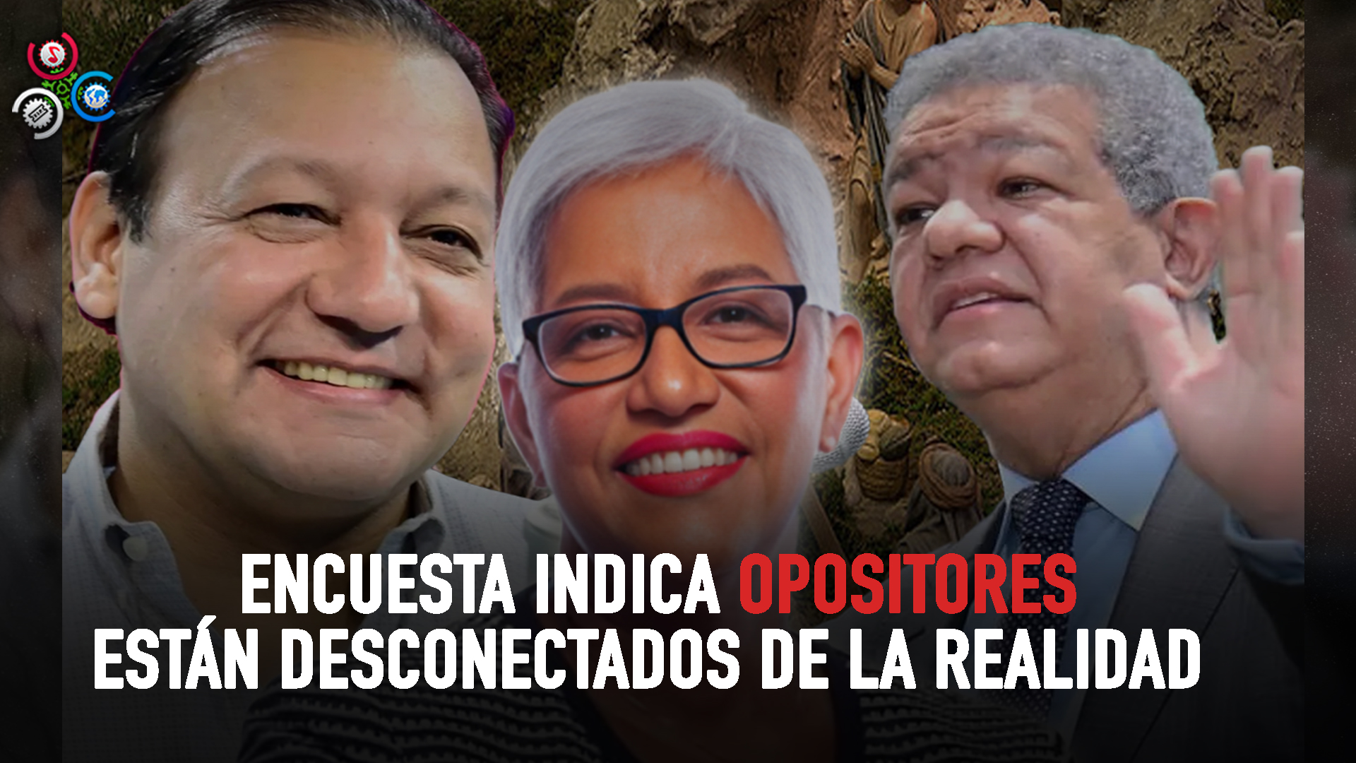 Encuesta Indica Opositores Están Desconectados De La Realidad |SIN MAQUILLAJE