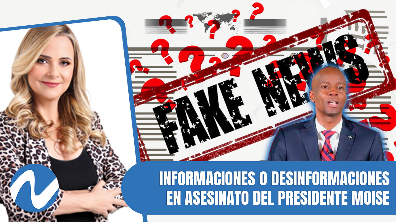 Informaciones O Desinformaciones En Asesinato Del Presidente Moise | Nueria Piera