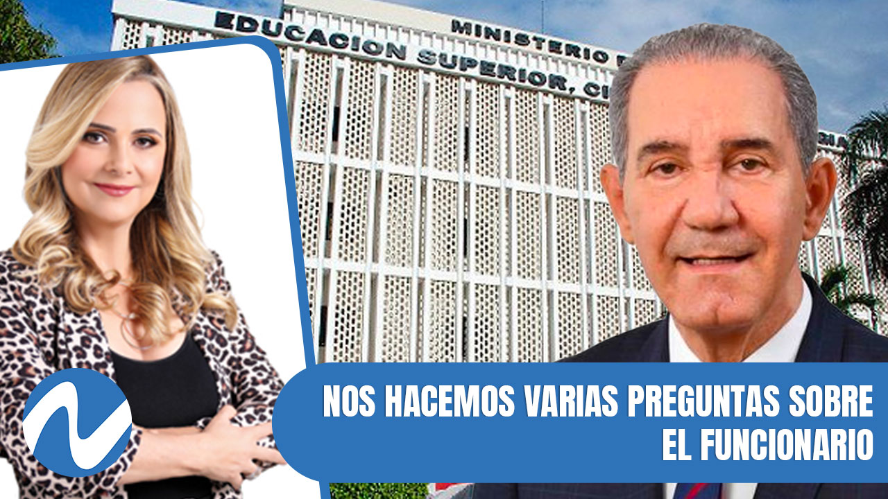 Vamos A Saber Qué Tan Acertada Es La Denuncia De La Diputada Del PLD Al Ministro Del MESCYT Al Mismo Tiempo Nos Hacemos Varias Preguntas Sobre El Funcionario. | Nuria Piera